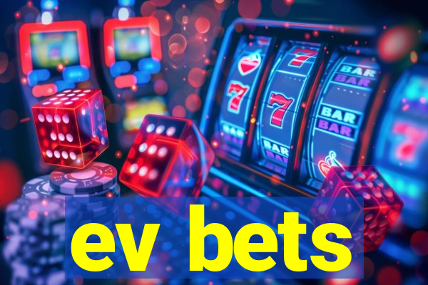 ev bets